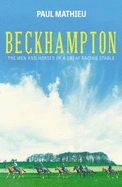 Beckhampton: The Men and Horses of a Great Racing Stable