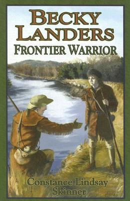 Becky Landers: Frontier Warrior - Skinner, Constance Lindsay