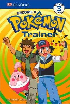 Become a Pokemon Trainer - BradyGames, and DK