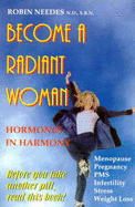 Become a Radiant Woman: Hormones in Harmony