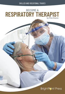 Become a Respiratory Therapist - Downs, Mike