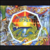 Become the Other - Ozric Tentacles