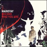 Become Who You Are - Mainstay