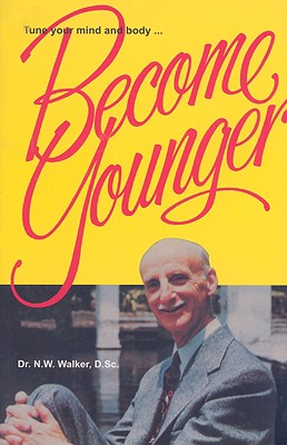 Become Younger - Walker, Norman W