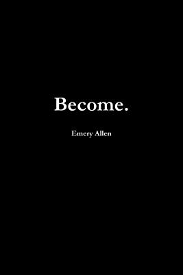 Become. - Allen, Emery