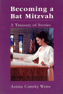 Becoming a Bat Mitzvah: A Treasury of Stories