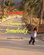 Becoming a Champion Somebody