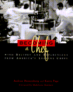 Becoming a Chef: With Recipes and Reflections from America's Leading Chefs - Dornenburg, Andrew, and Page, Karen