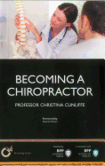 Becoming a Chiropractor: Is Chiropractic Really the Career for You?: Study Text