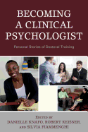 Becoming a Clinical Psychologist: Personal Stories of Doctoral Training