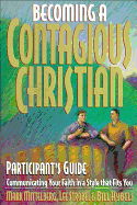 Becoming a Contagious Christian Participant's Guide: Communicating Your Faith in a Style That Fits You - Hybels, Bill, and Mittelberg, Mark, and Strobel, Lee
