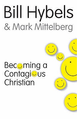 Becoming a Contagious Christian - Hybels, Bill, and Mittelberg, Mark