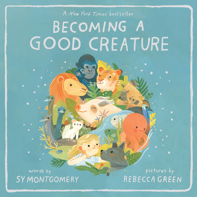 Becoming a Good Creature - Montgomery, Sy
