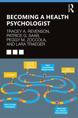 Becoming a Health Psychologist - Revenson, Tracey A., and Saab, Patrice G., and Zoccola, Peggy M.