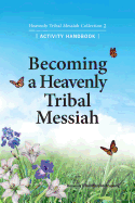 Becoming a Heavenly Tribal Messiah: Heavenly Tribal Messiah Collection 2