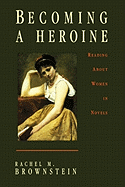 Becoming a Heroine: Reading about Women in Novels