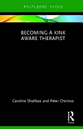 Becoming a Kink Aware Therapist