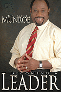 Becoming a Leader - Munroe, Myles, Dr.
