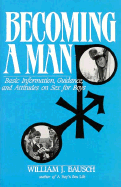Becoming a Man: Basic Information, Guidance, and Attitudes on Sex for Boys