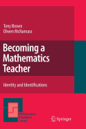 Becoming a Mathematics Teacher: Identity and Identifications