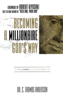 Becoming a Millionaire God's Way: Getting Money to You, Not from You