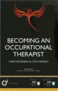 Becoming a Occupational Therapist: Is Occupational Therapy Really the Career for You?: Study Text