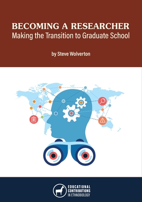 Becoming a Researcher: Making the Transition to Graduate School - Wolverton, Steve