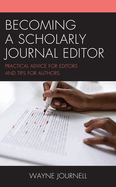 Becoming a Scholarly Journal Editor: Practical Advice for Editors and Tips for Authors