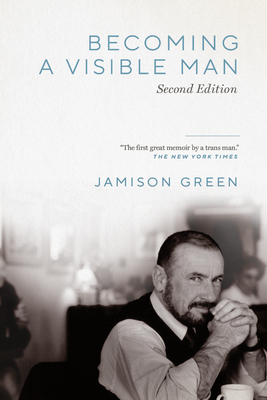 Becoming a Visible Man: Second Edition - Green, Jamison