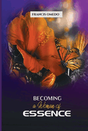 Becoming a Woman of Essence: Every lady's guide to fruitful and satisfactory living
