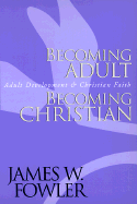 Becoming Adult, Becoming Christian: Adult Development and Christian Faith