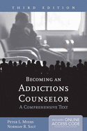 Becoming an Addictions Counselor: A Comprehensive Text: .