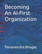 Becoming An AI-First Organization