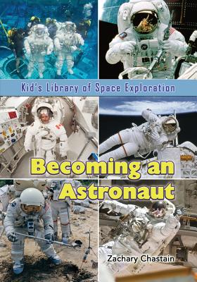 Becoming an Astronaut - Chastain, Zachary
