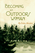 Becoming an Outdoors Woman: My Outdoor Adventure