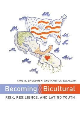 Becoming Bicultural: Risk, Resilience, and Latino Youth - Smokowski, Paul R, and Bacallao, Martica