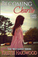 Becoming Charlie - Part Two
