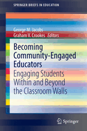 Becoming Community-Engaged Educators: Engaging Students Within and Beyond the Classroom Walls
