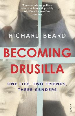 Becoming Drusilla: One Life, Two Friends, Three Genders - Beard, Richard