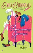 Becoming Georgia - Carmichael, Emily