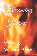 Becoming Heroes: Growing