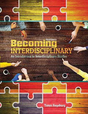 Becoming Interdisciplinary: An Introduction to Interdisciplinary Studies - Augsburg, Tanya