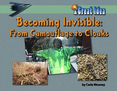 Becoming Invisible: From Camouflage to Cloaks - Mooney, Carla