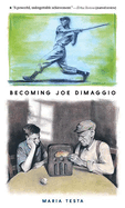 Becoming Joe DiMaggio