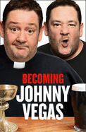 Becoming Johnny Vegas