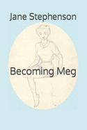 Becoming Meg