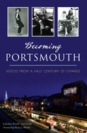 Becoming Portsmouth: Voices from a Half Century of Change