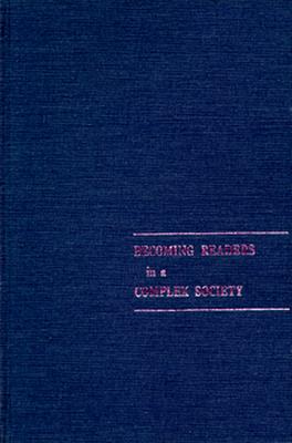 Becoming Readers in a Complex Society: Volume 831 - Purves, Alan C, Ph.D. (Editor), and Niles, Olive (Editor)