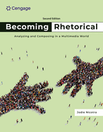 Becoming Rhetorical: Analyzing and Composing in a Multimedia World