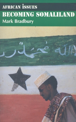 Becoming Somaliland - Bradbury, Mark